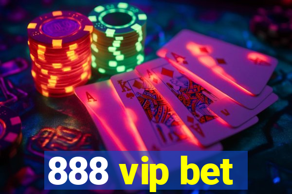 888 vip bet